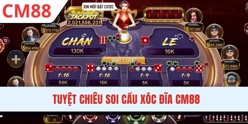 Kỹ thuật soi cầu Xóc Đĩa CM88 cực hữu ích