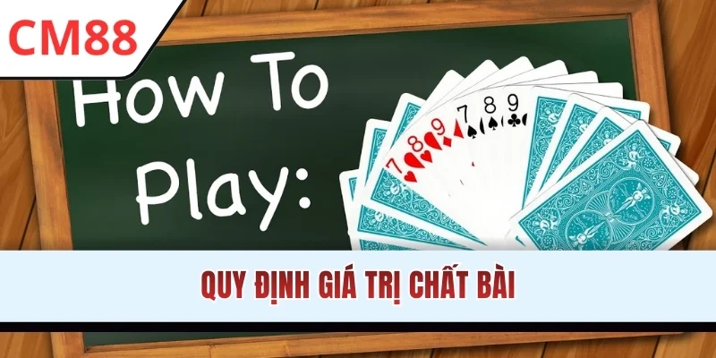 Quy định giá trị chất bài